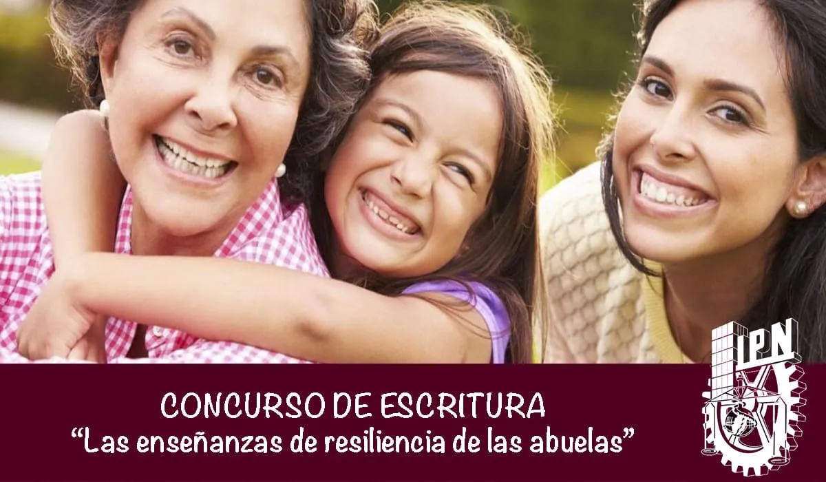 IPN convoca: escribe un relato sobre la resiliencia de tu abu y gana hasta 5 mil pesos