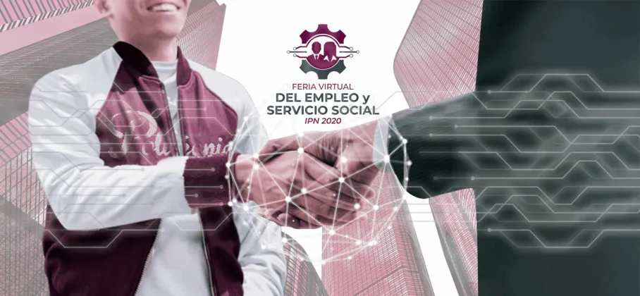 participar en la “Feria Virtual del Empleo y Servicio Social IPN 2020”