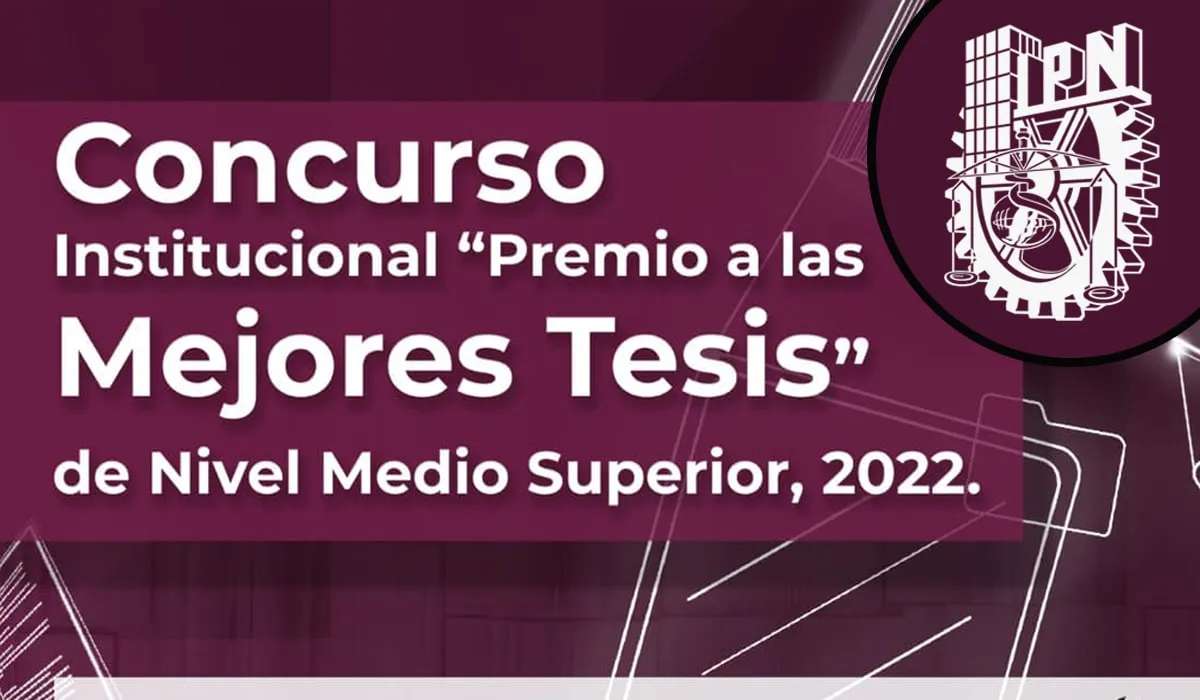¿Alumno del IPN? Checa: el Premio a las Mejores Tesis del IPN 2022